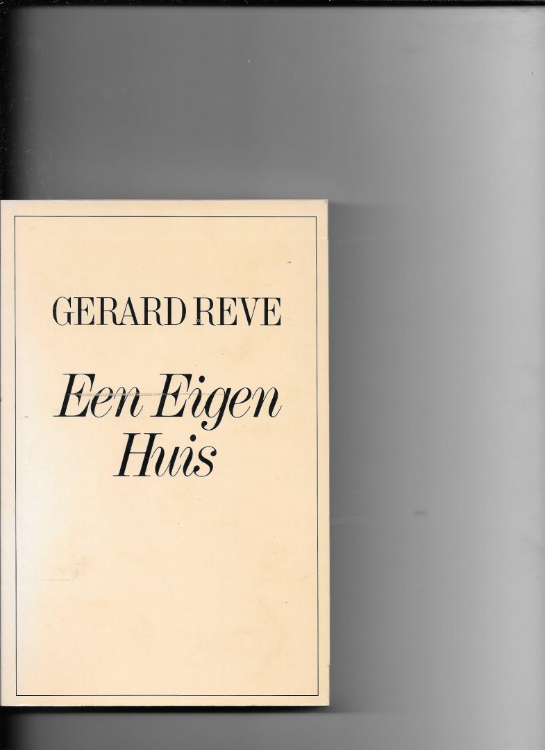 Reve, Gerard - Eigen huis / druk 1