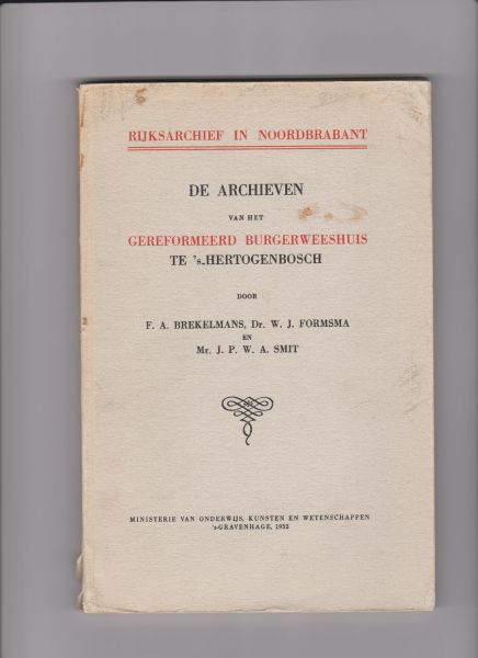Brekelmans, F.A., dr. W. J. Formsma en Smit - De archieven van het gereformeerd burgerweeshuis te 's Hertogenbosch
