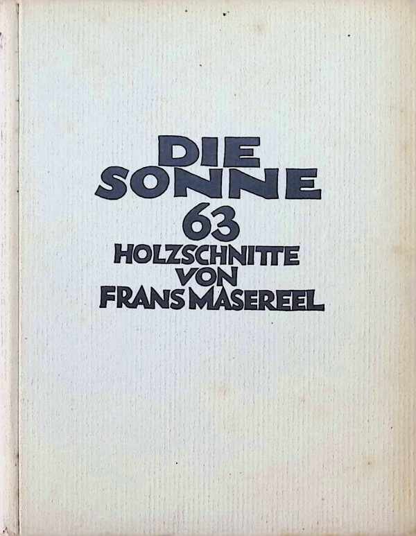  - Die Sonne  63 Holzschnitten von Frans Masereel