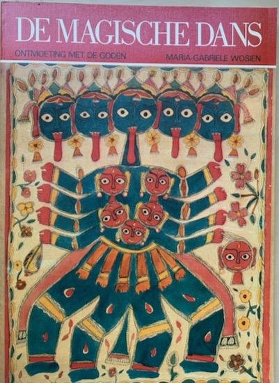Wosien, Marie-Gabriele - DE MAGISCHE DANS. Ontmoeting met de goden. Geillustreerd.
