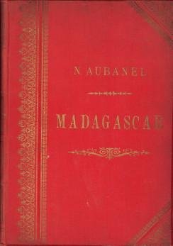 AUBANEL, N - Madagascar. La France civilisatrice