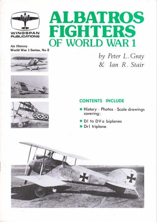 GRAY, Peter L. & Ian R. STAIR - Albatros Fighters of World War 1 (Air History World War 1 Series, No 2)
