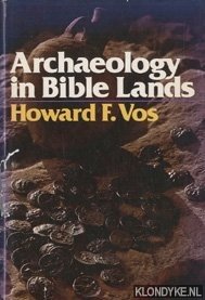 Vos, Howard F. - Archaeology in Bible Lands