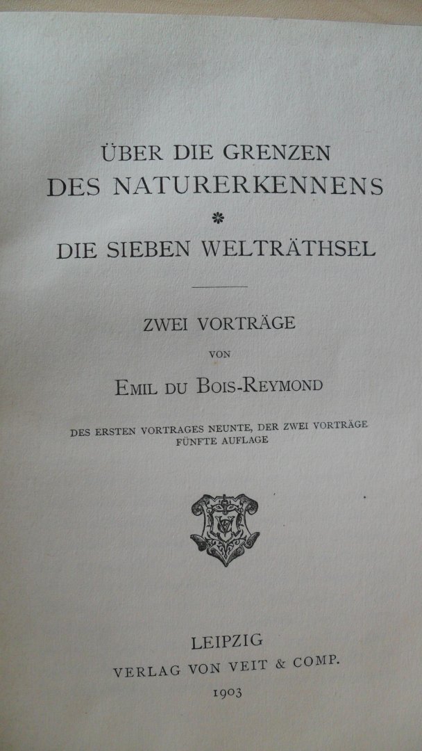 Du Bois-Reymond Emil - Uber die grenzen des Naturerkennens  - Die Sieben Weltrathsel- Zwei Vortrage