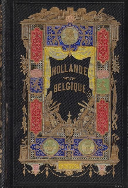 Texier, Edmond - Voyage pittoresque en Hollande et en Belgique. Illustrations de Mm. Rouargue fr res.