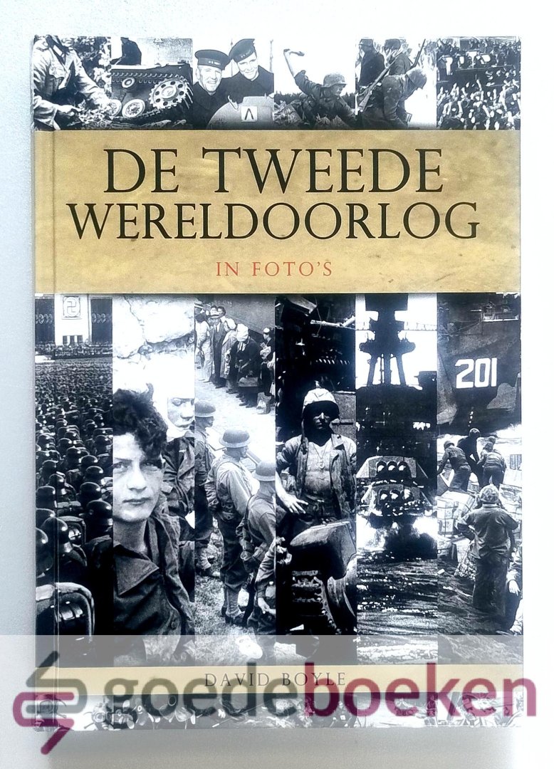 Boyle, David - De Tweede Wereldoorlog in fotos