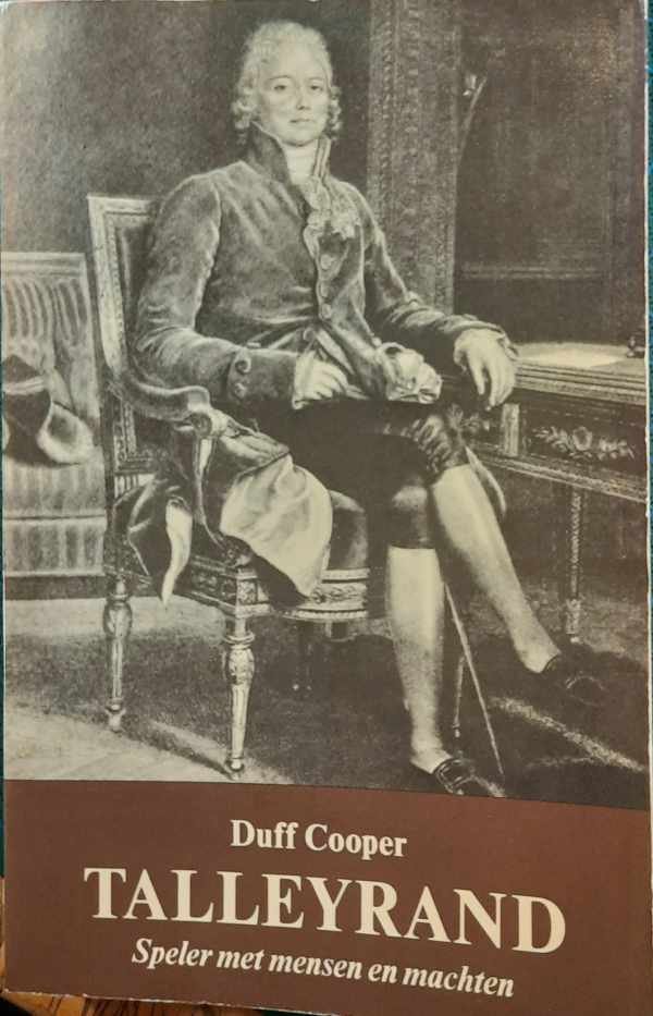 COOPER Duff - Talleyrand. Speler met mensen en machten.