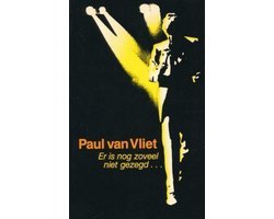 Paul van Vliet - Er is nog zoveel niet gezegd ...