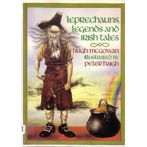 McGowan, Hugh (ill. Peter Haigh) - Leprechauns, legends and Irish tales