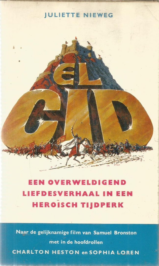 Nieweg, Juliette - El Cid - een overweldigend liefdesverhaal in een heroisch tijdperk