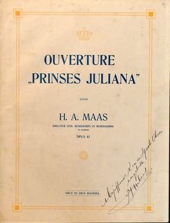 Maas, H.A.: - Ouverture Prinses Juliana. Op. 43