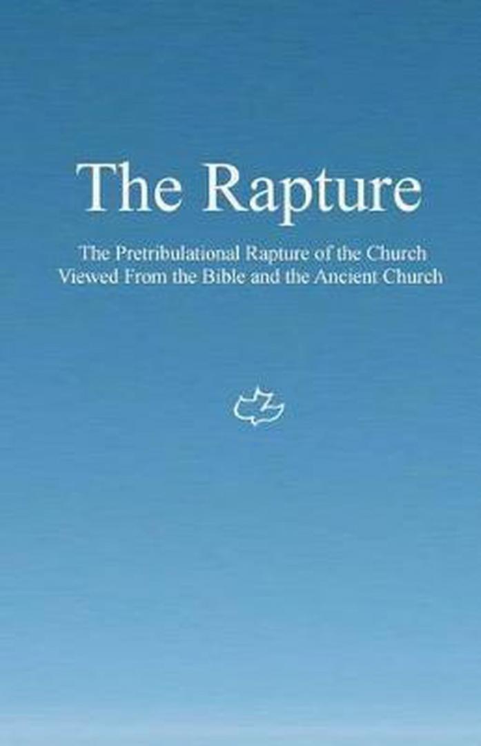 Johnson, Ken - The Rapture / The Pretribulational Rapture Viewed from the Bible and the Ancient Church