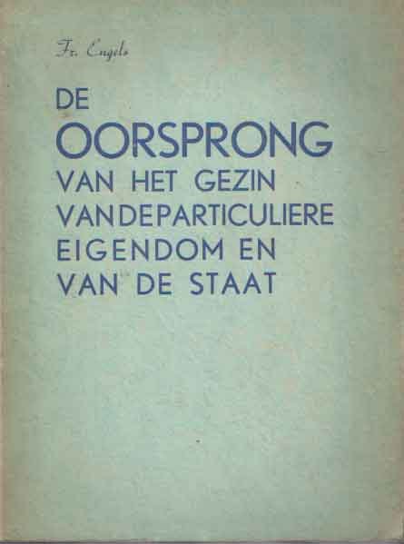 Engels, Fr. - De oorsprong van het gezin, van de partikuliere eigendom en van de staat