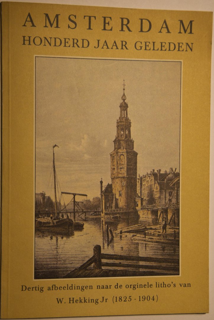 Hekking Jr W.. - Amsterdam, honderd jaar geleden