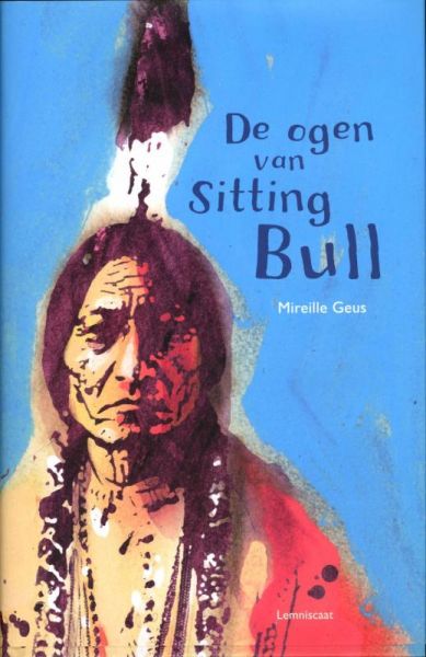 Geus, Mireille - De ogen van Sitting Bull