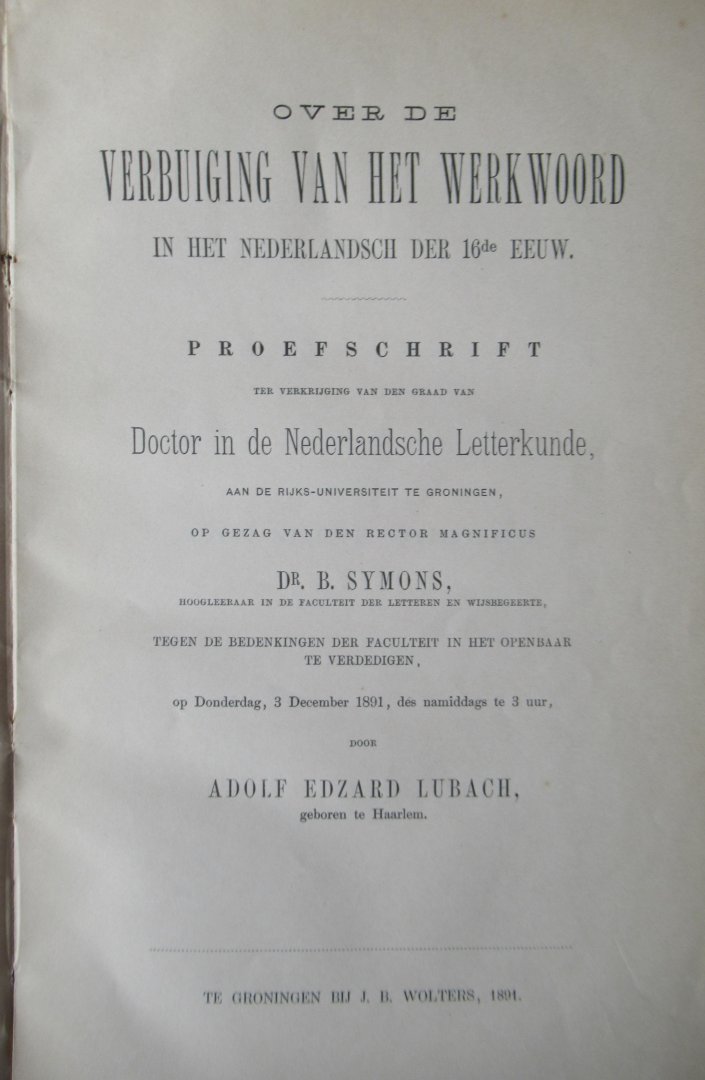 Lubach, A.E. - Over de verbuiging van het werkwoord in het Nederlandsch van de zestiende eeuw