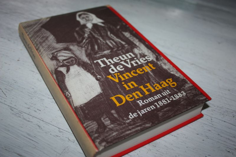 Vries, Theun de - Vincent in Den Haag, roman uit de jaren 1881 - 1885