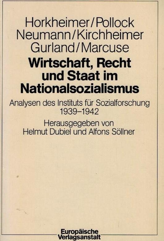 Horkheimer - Wirtschaft, Recht und Staat im Nationalsozialismus -Analysen des Instituts für Sozialforschung 1939-1942