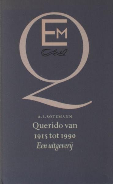 Sötemann, A.L. - Querido van 1915 tot 1990. Een uitgeverij.