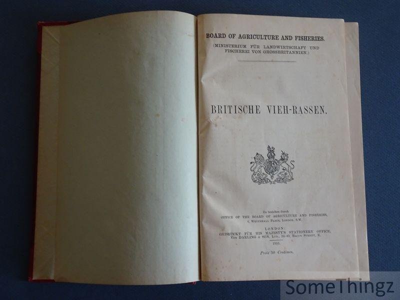 Wallace, Robert und Edward Brown. - Britische Vieh-Rassen. Herausgegeben vom Ministerium für Landwirtschaft und Fischerei für Grossbritannien / Board of Agriculture and Fisheries.