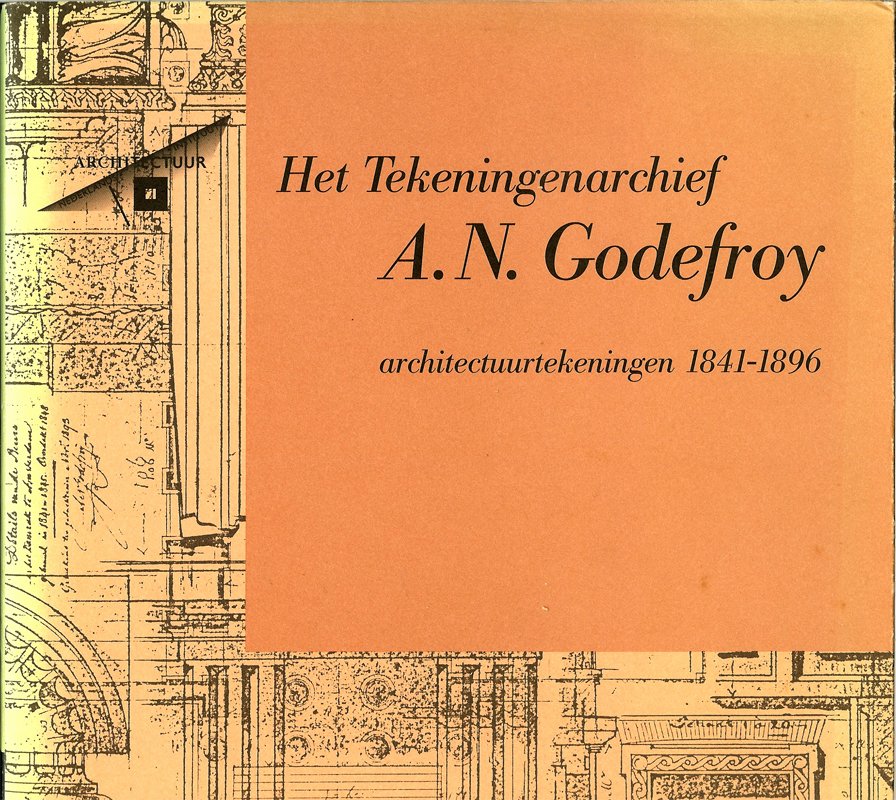 Eveline Botman/Petra van den Heuvel. - Het tekeningenarchief A.N.Godefroy 1841-1896