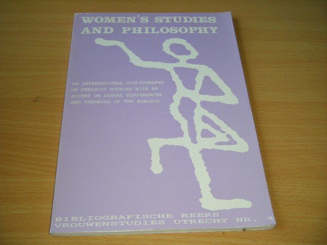 Rosi Braidotti, Gusta Drenthe, Loes Maagdenberg en Marjan Slob (ed.) - Women's Studies and Philosophy An International Bibliography on Feminist Sources with an Accent on Sexual Differences and Theories of the Subject