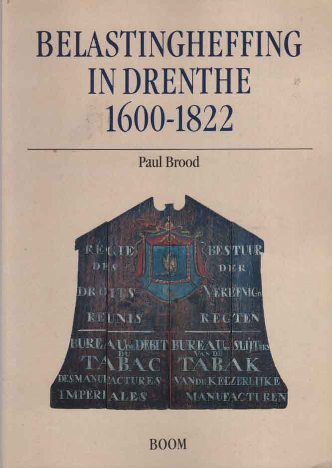 Brood, Paul - Belastingheffing in Drenthe 1600-1822