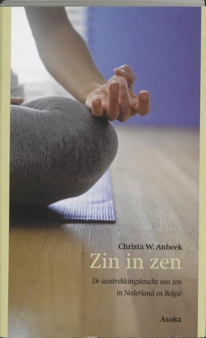 Anbeek , Christa W. - Zin in Zen