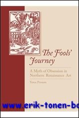 Y. Pinson; - Fools' Journey. A Myth of Obsession in Northern Renaissance Art,