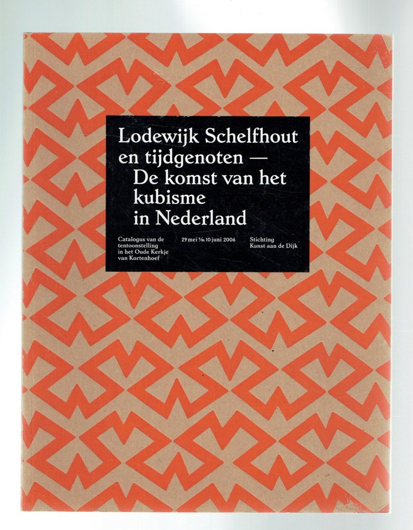 Brouwers, Mariette en Cato Cramer (red) - Loedwijk Schelfhout en tijdgenoten / de komst van het kubisme in Nederland