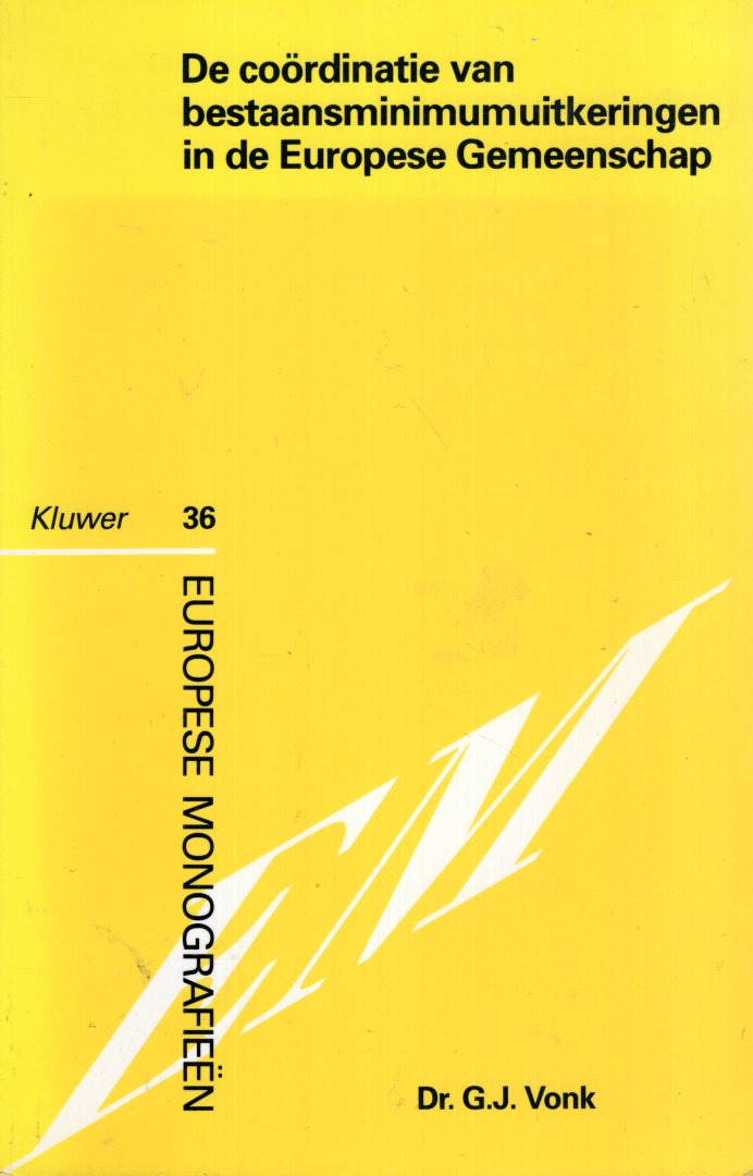 Vonk, G.J. - De coördinatie van bestaansminimumuitkeringen in de Europese Gemeenschap.
