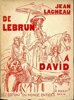 Lagneau, Jean - De Lebrun à David. Essai sur un siècle de peinture française