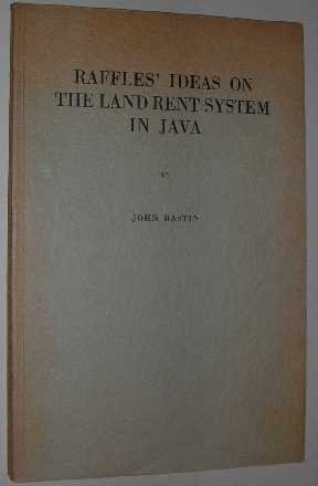 Bastin, J. - Raffles'  ideas on the land rent system in Java and the work of the Mackenzie land tenure commission.