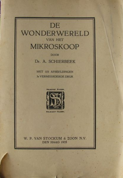 Schierbeek, dr. A. - De wonderwereld van het mikroskoop. Met 103 afbeeldingen