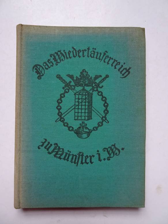 Fässer, Joh. Chr.. - Das Wiedertäuserreich zu Münster in Westfalen.