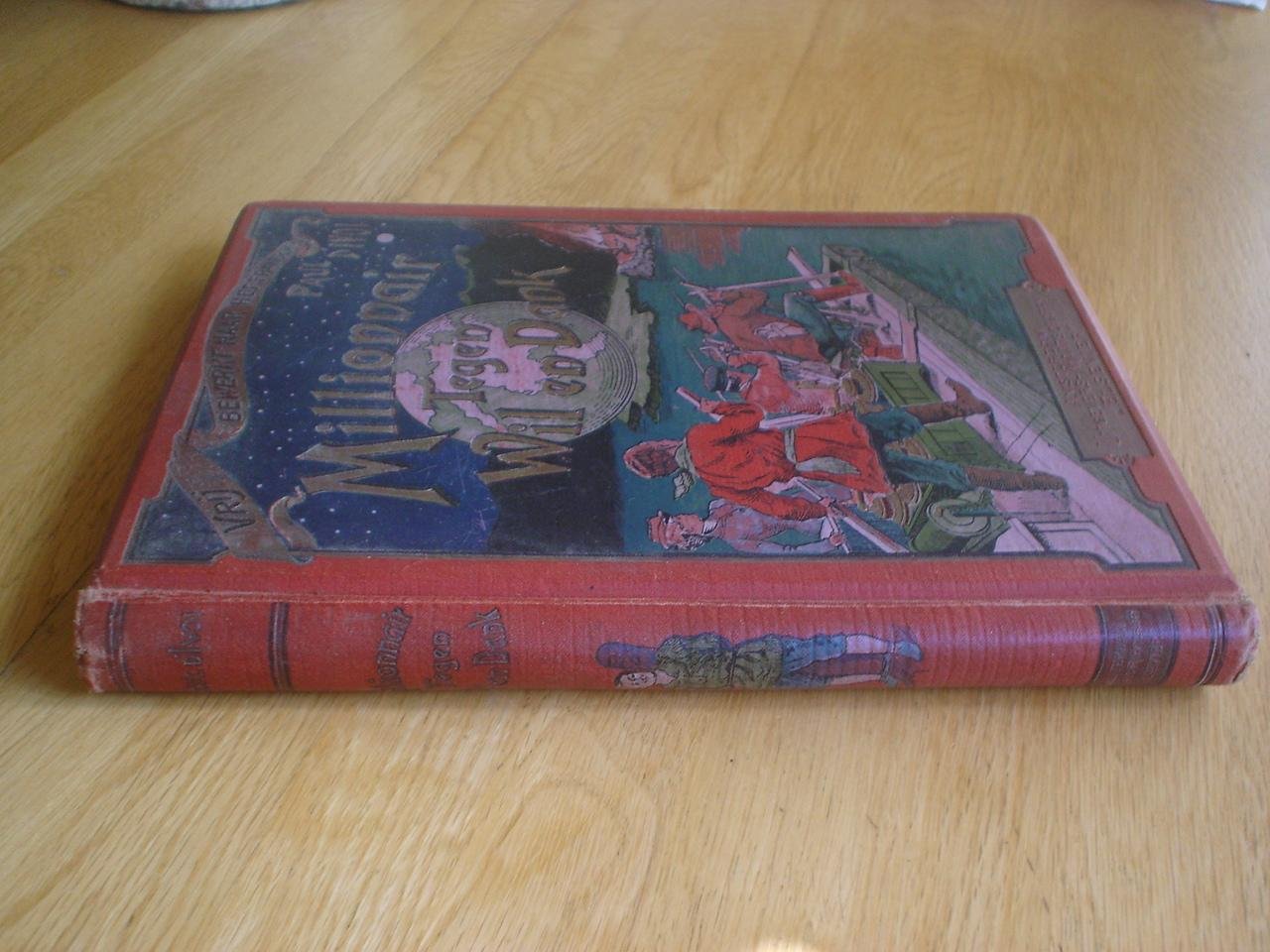 D'Ivoi,Paul. / Vrij bewerkt door Ed. van den Gheyn jr. - Millionnair tegen wil en dank