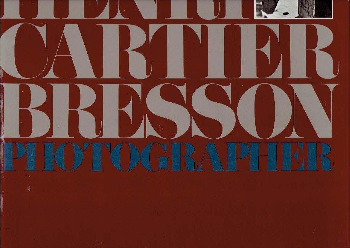 CARTIER-BRESSON, Henri - Henri Cartier-Bresson - Photographer. [Reprinted with revisions]