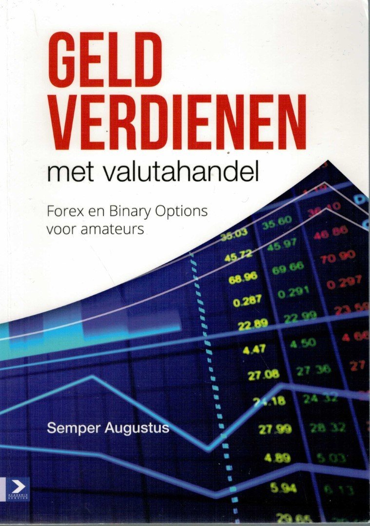 Augustus, Semper - Geld verdienen met valutahandel - forex en binary options voor amateurs