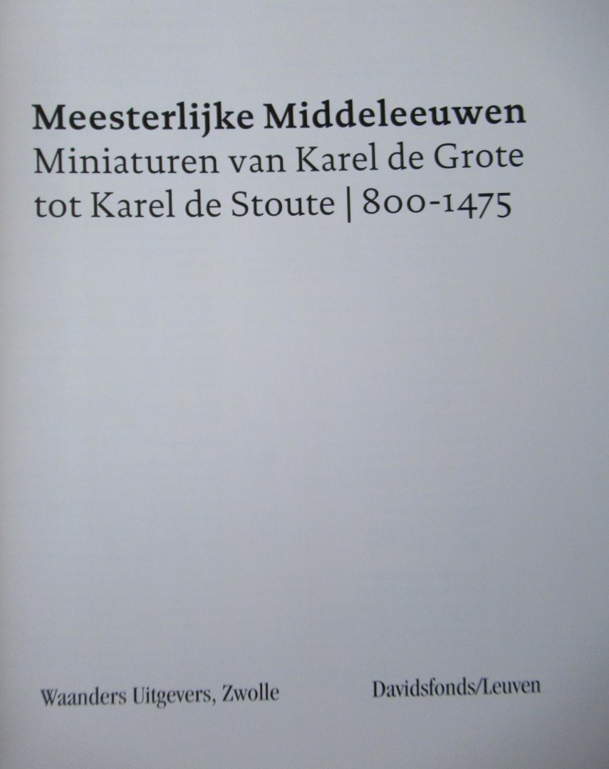 Bennett, Adelaide e.a. - Meesterlijke middeleeuwen. Miniaturen van Karel de Grote tot Karel de Stoute  800-1475