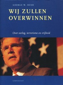 Bush, George W. - Wij zullen overwinnen. Over oorlog, terrorisme en vrijheid.