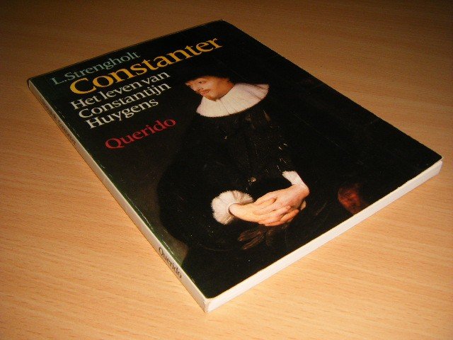 L. Strengholt - Constanter, het leven van Constantijn Huygens