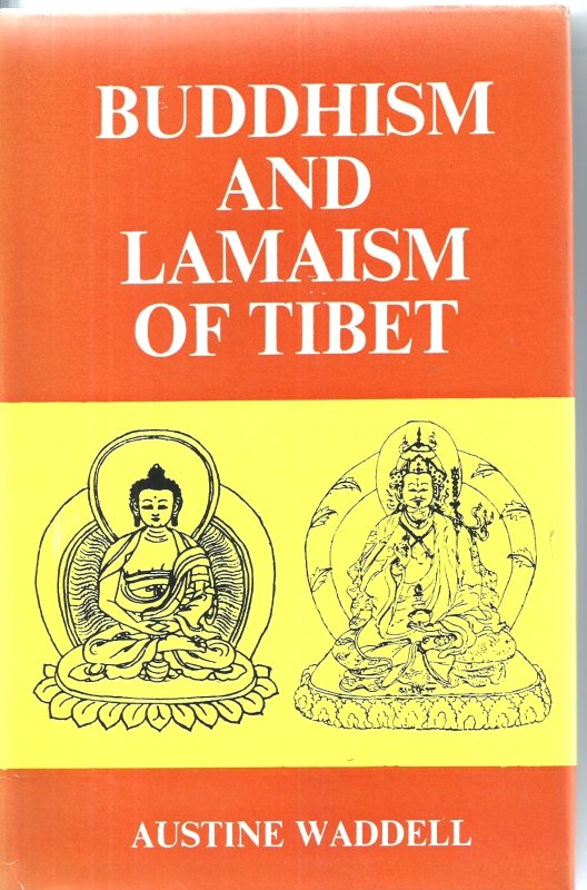 Waddell, Austine - Buddhism and Lamaism of Tibet