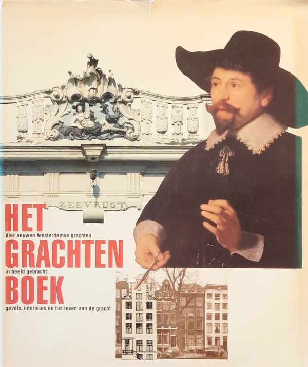 SPIES Paul - Het grachtenboek - Vier eeuwen Amsterdamse grachten in beeld gebracht: gevels, interieurs en het leven aan de gracht