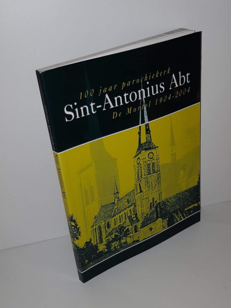 Blok, W.A.M. - 100 jaar parochiekerk Sint-Antonius Abt De Mortel 1904-2004