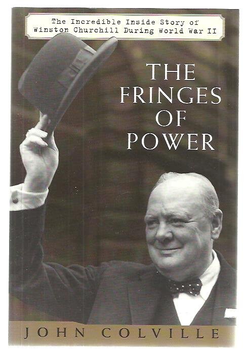 Colville, John - The fingers of power. The incredible inside story of Winston Churchill during World War II
