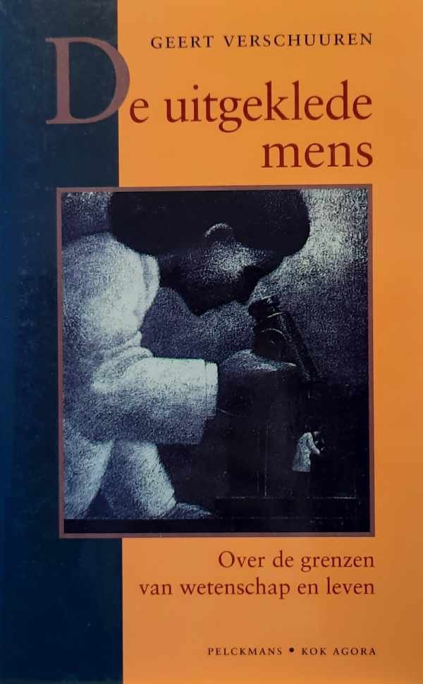 Geert M. N. Verschuuren - De uitgeklede mens - over de grenzen van wetenschap en leven