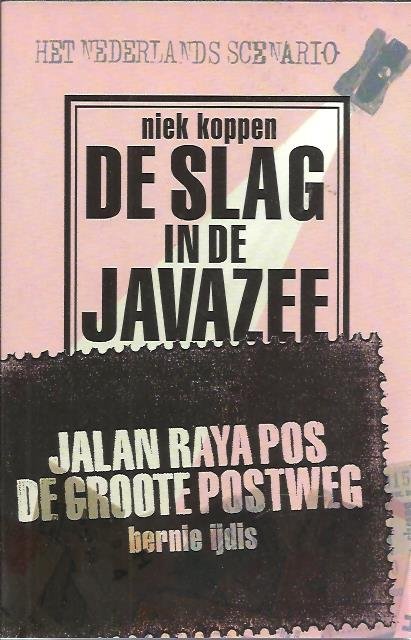 KOPPEN, Niek - Niek Koppen - De Slag in de Javazee. - Bernie IJdis - Jalan Raya Pos. De Groote Postweg.