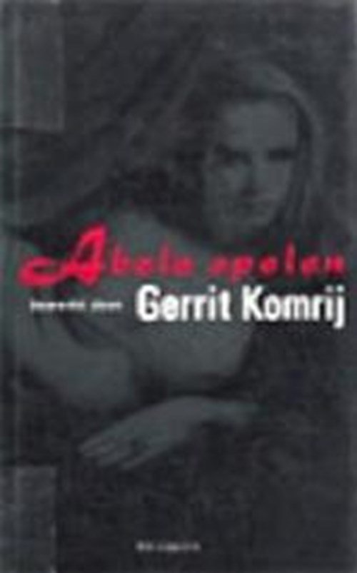 Gerrit Komrij - Abele spelen