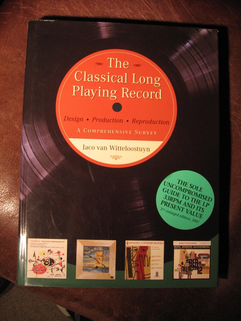 Witteloostuyn, J. van - The classical long playing record. Design, production and reproduction.