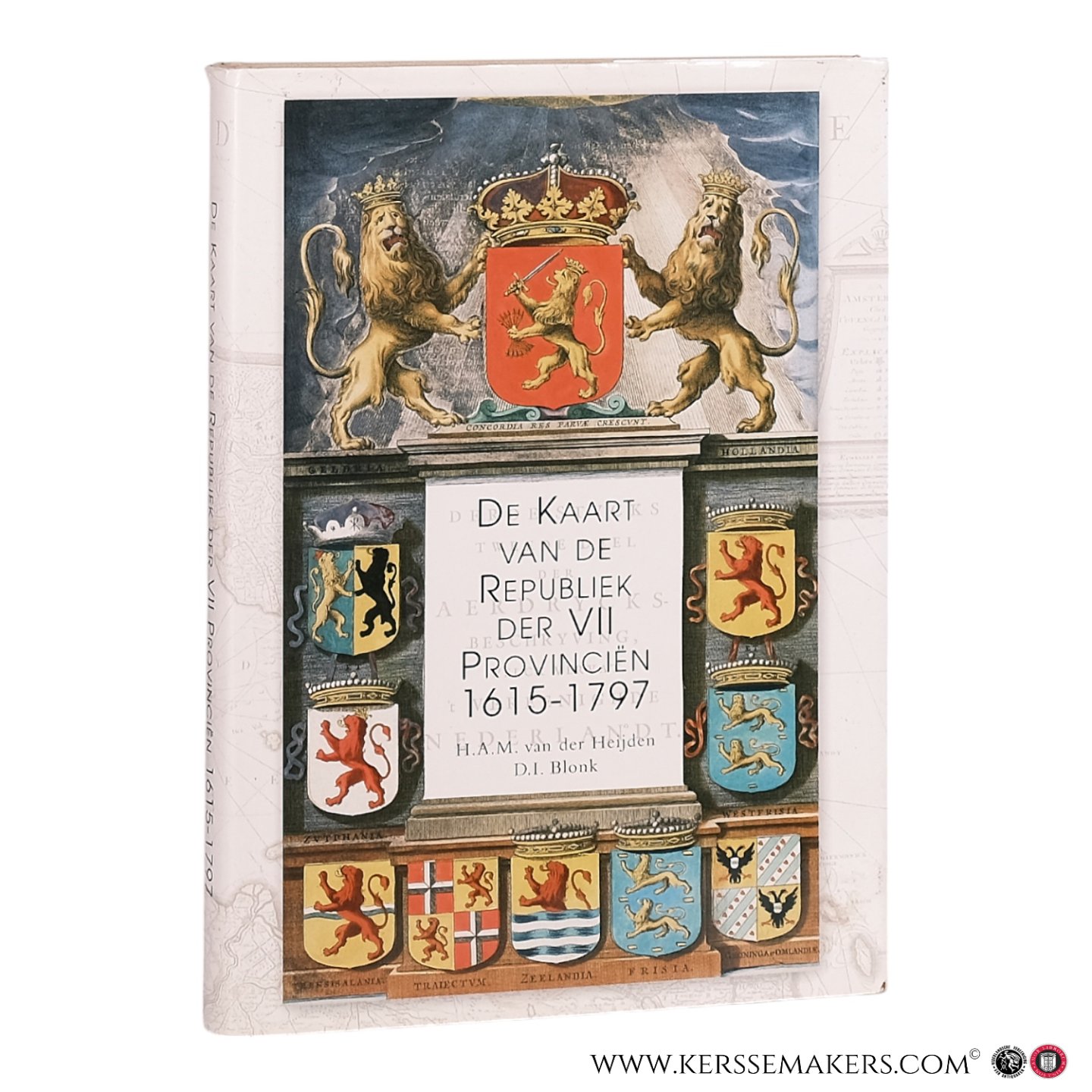 Van der Heijden, H.A.M. / Blonk, D.I. - De kaart van de Republiek der VII Provinciën, 1615 - 1797.